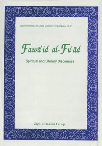 Fawa'id Al-Fu'ad--Spiritual and Literary Disclourses of Shaikh Nizammuddin Awliy
