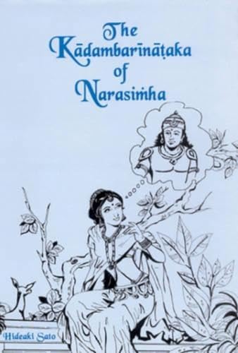 Kadambarinataka of Narasimha; A Dramatic Version of Bana's Classic Kadambari