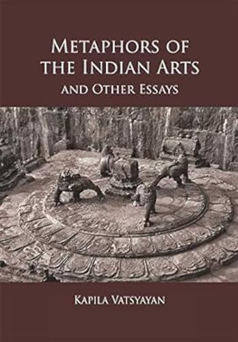 The Metaphors of Indian Arts and Other Essays