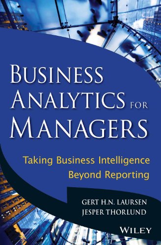 Business Analytics for Managers: Taking Business Intelligence Beyond Reporting - Click to Buy