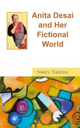 Anita Desai and Her Fictional World - Click to Buy