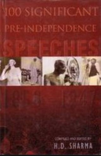 100 Significant Pre-independence Speeches 1858-1947 - Click to Buy