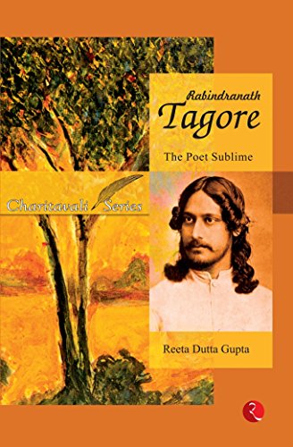 Rabindranath Tagore: The Poet Sublime