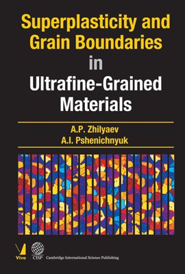 Superplasticity and Grain Boundaries in Ultrafine-Grained Materials - Click to Buy