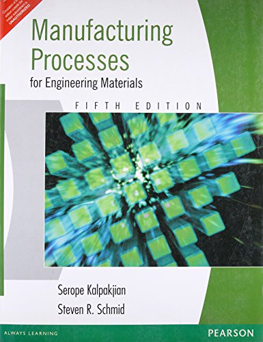 Manufacturing Processes for Engineering Materials (5th Edition) - Click to Buy