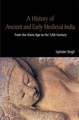 A History of Ancient and Early Medieval India: From the Stone Age to the 12th Century