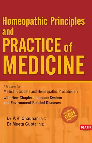 Homeopathic Principles & Practice of Medicine: A Textbook for Medical Student and Homeopathic Practitioners - Click to Buy