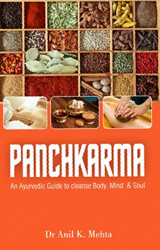 Panchkarma: An Ayurvedic Guide to Clense Body, Mind & Soul - Click to Buy
