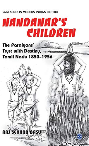 Nandanar's Children: The Paraiyans' Tryst with Destiny, Tamil Nadu 1850 - 1956 - Click to Buy