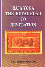 Raja Yoga the Royal Road to Revelation