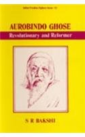 Aurobindo Ghosh: Revolutionary and Reformer (Indian Freedom Fighters Series-48)