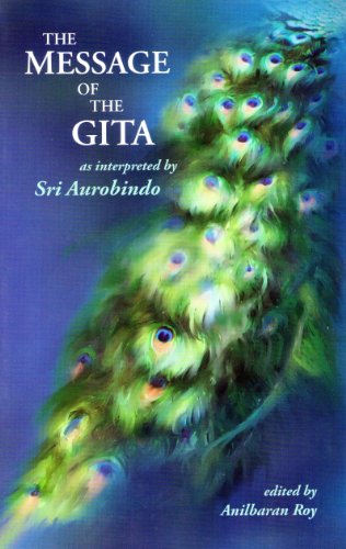 The Message Of The Gita as interpreted by Sri Aurobindo
