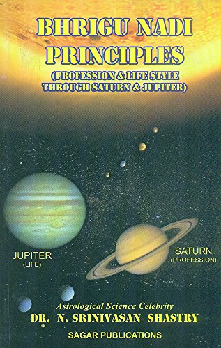 Bhrigu Nadi Principles: Profession and Life Style Through Saturn and Jupiter