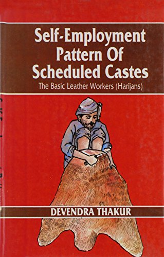 Self-Employment Pattern of Scheduled Castes: With Special Reference to Basic Leather Workers (Harijans) - Click to Buy