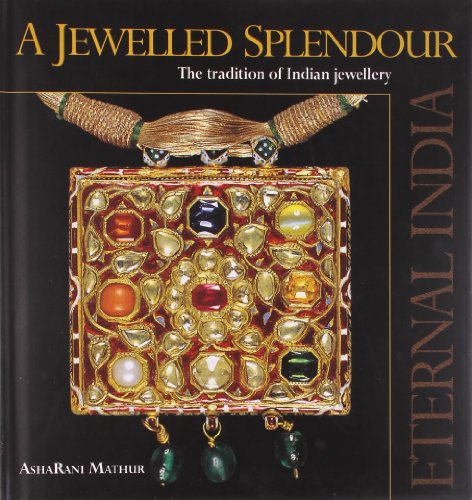 A Jewelled Splendour: The Tradition of Indian Jewellery - Click to Buy