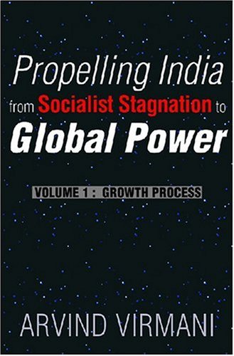 Propelling India from Socialist Stagnation to Global Power - Vol. 1: Growth Process: Volume-1