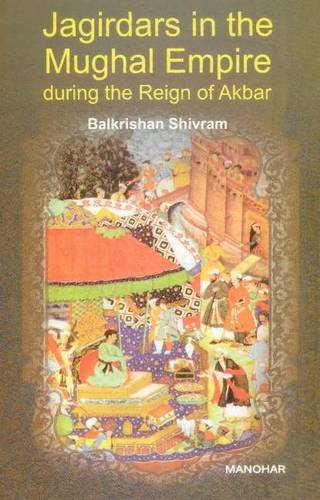 Jagirdars in the Mughal Empire During the Reign of Akbar - Click to Buy