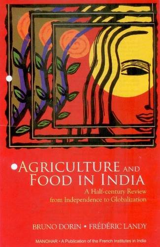 Agriculture and Food in India: A Half-Century Review from Independence to Globalization - Click to Buy