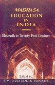 Madrasa Education in India: Eleventh to Twenty First Century