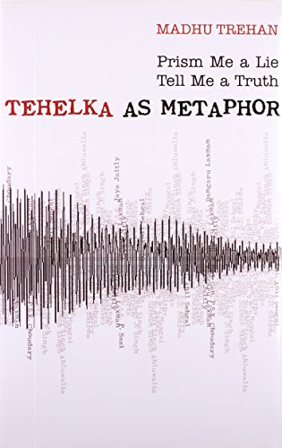 Tehelka As Metaphor: Prism Me a Lie Tell Me a Truth (Roli Books)