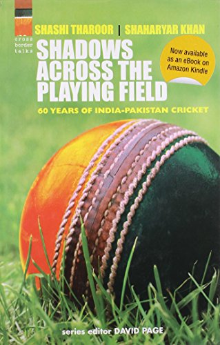 Shadows Across the Playing Field: 60 Years of India Pakistan Cricket - Click to Buy