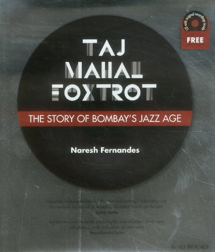 Taj Mahal Foxtrot: The Story of Bombay's Jazz Age - Click to Buy