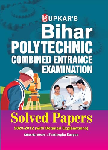 Bihar Polytechnic Combined Entrance Examination Solved Papers (Engineering Group)