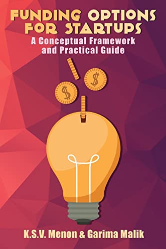 Funding Options for Startups: A Conceptual Framework and Practical Guide - Click to Buy