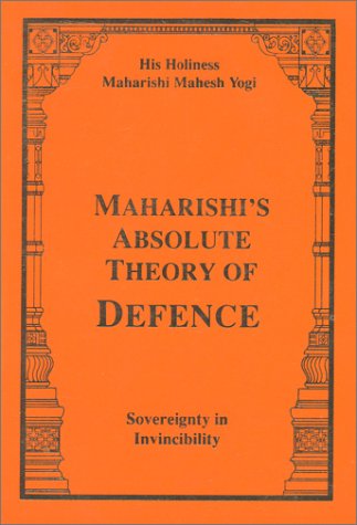 Maharishi's Absolute Theory of Defence: Sovereignty in Invincibility - Click to Buy