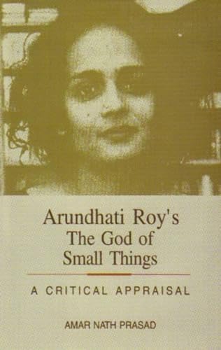 Arundhati Roy's the God of Small Things: A Critical Appraisal - Click to Buy