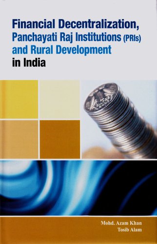 Financial Decentralization, Panchayati Raj Institutions (PRIs) and Rural Development in India - Click to Buy