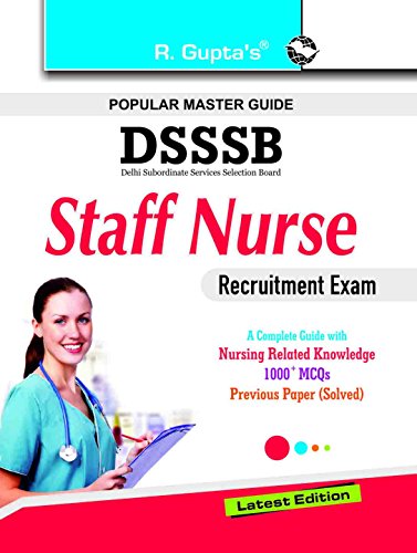 Dsssb - Staff Nurse Recruitment Exam Guide: A Complete Book On Latest Pattern With Nursing Related Knowledge (Popular Master Guide) (Old Edition) [Paperback] - Click to Buy