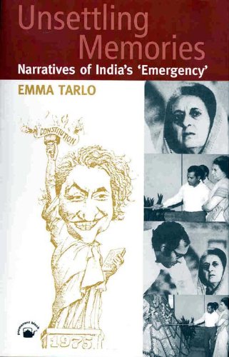 Unsettling Memories - Narratives of India's 'Emergency'