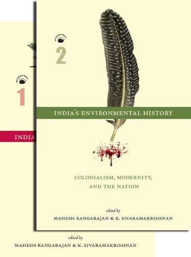 India's Environmental History A Reader: (Vol. 1: From Ancient Times to the Colonial Period, Vol. 2: Colonialism, Modernity, and the Nation) - Click to Buy