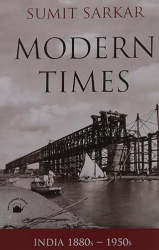 Modern Times: India 1880s-1950s (Enviornment, Economy, Culture) - Click to Buy