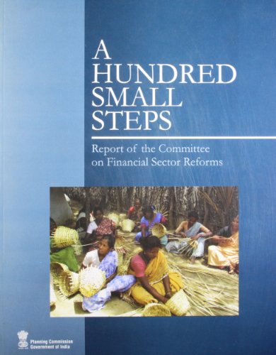 A Hundred Small Steps: Report of the Committee on Financial Sector Reforms - Click to Buy