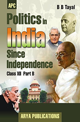 Politics in India Since Independence Class- XII (Part-B) [Paperback] [Jan 01, 2017] B.B. Tayal - Click to Buy
