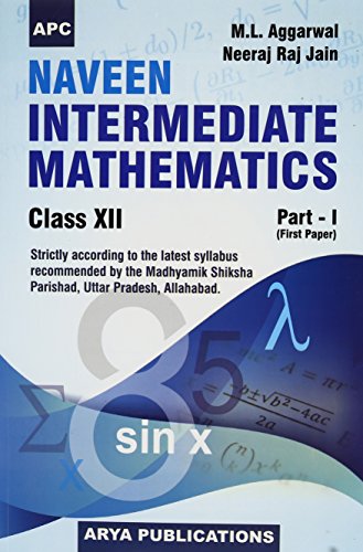 Naveen Intermediate Mathematics Part- I (First Paper) Class-XII (Uttar Pradesh Board) [Paperback] [Jan 01, 2017] Neeraj Raj Jain - Click to Buy