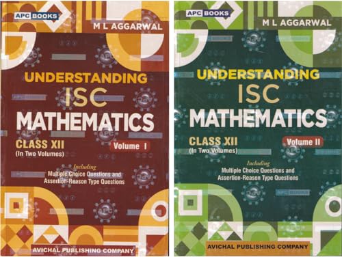 Understanding ISC Mathematics Class 12 (In Two Volumes) Volume 1 & 2. Including Multiple Choice Questions (MCQs) and Case Study Based Questions - by M. L. Aggarwal (2024-25 Examination) - Click to Buy