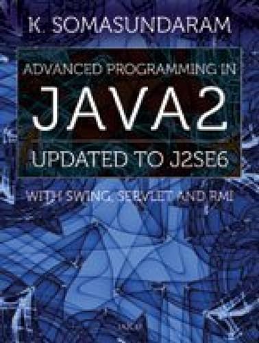 Advanced Programming in JAVA 2 , Updated to J2SE6 - Click to Buy