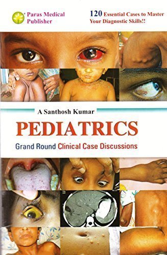 PEDIATRICS : Grand Round Clinical Case Discussions (120 Essential Cases to Master Your Diagnostic Skills!!) - Click to Buy