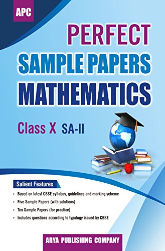 Perfect Sample Papers Mathematics Class X (SA-II) [Paperback] [Jan 01, 2017] APC - Click to Buy