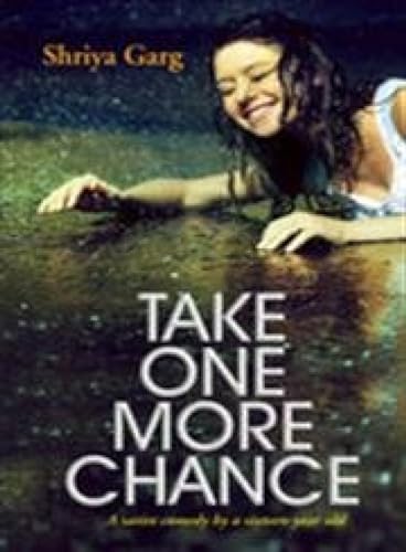 Take One More Chance: A Satire by a Sixteen Year Old