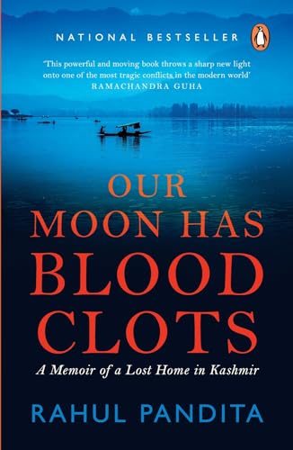 Our Moon Has Blood Clots: The Exodus of the Kashmiri Pandits - Click to Buy