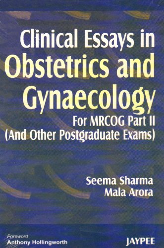 Clinical Essays in Obstetrics and Gynaecology: For MRCOG Part 2 (And Other Postgraduate Exams) - Click to Buy