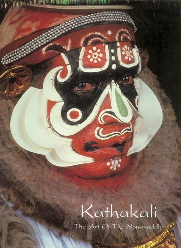 Kathakali: The Art of the Non-worldly - Click to Buy