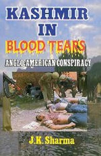 Kashmir in Blood Tears: Anglo-American Conspiracy - Click to Buy