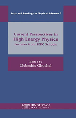 Current Perspectives in High Energy Physics: Lectures from SERC Schools - Click to Buy
