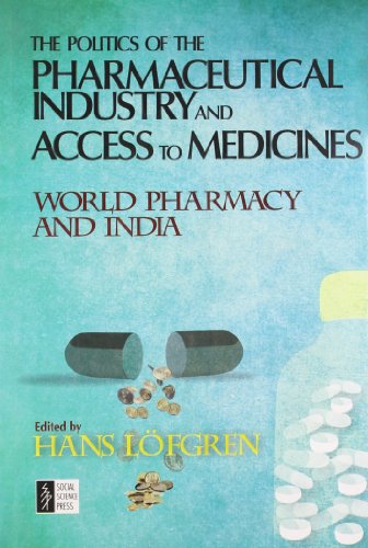 The Politics of the Pharmaceutical Industry and access to Medicines: World Pharmacy and India - Click to Buy