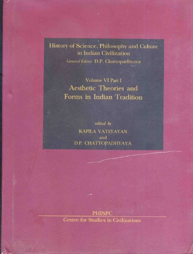 Aesthetic Theories & Forms in Indian Tradition: 6 (History of Science, Philosophy & Culture in Indian Civilization) - Click to Buy
